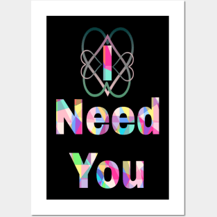 i need you Posters and Art